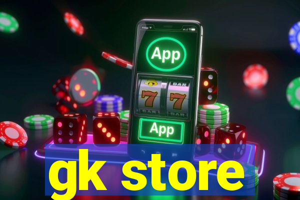 gk store